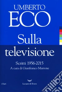 Sulla televisione. Scritti 1956-2015