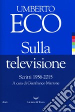 Sulla televisione. Scritti 1956-2015 libro