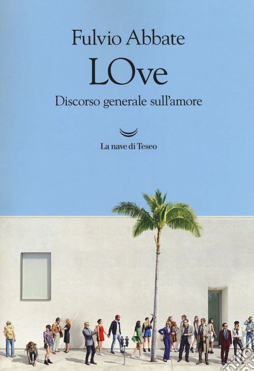 LOve. Discorso generale sull'amore