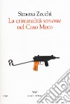 La criminalità «servente» nel caso Moro libro