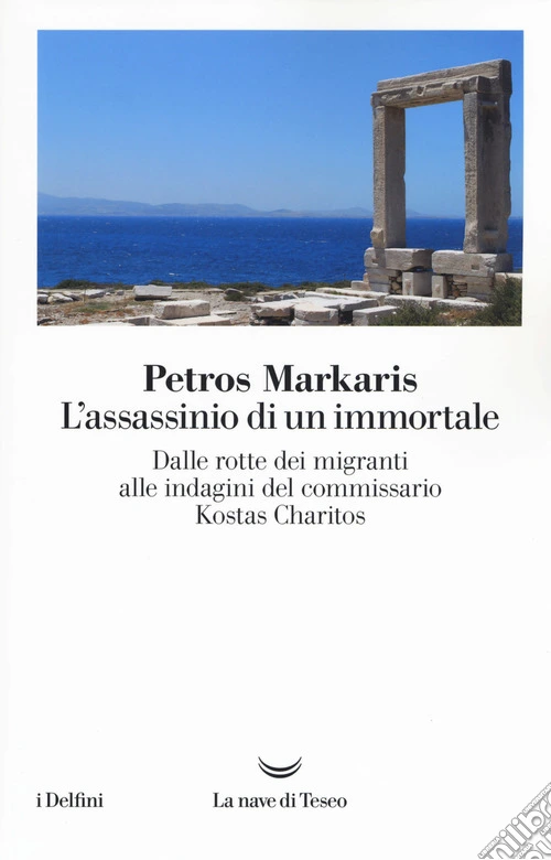 L'assassinio di un immortale. Dalle rotte dei migranti alle indagini del commissario Charitos