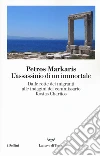 L'assassinio di un immortale. Dalle rotte dei migranti alle indagini del commissario Charitos libro di Markaris Petros