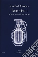 Terrorismi. Atlante mondiale del terrore libro