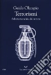 Terrorismi. Atlante mondiale del terrore libro