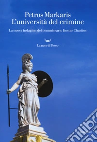 L'università del crimine. Un'indagine del commissario Kostas Charitos libro