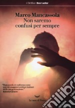 Non saremo confusi per sempre libro