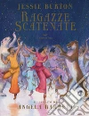 Ragazze scatenate libro di Burton Jessie