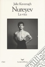 Nureyev. La vita