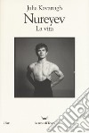 Nureyev. La vita libro