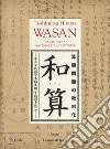 Wasan. L'arte della matematica giapponese libro