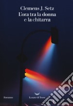 L'ora tra la donna e la chitarra libro