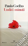 Undici minuti libro di Coelho Paulo