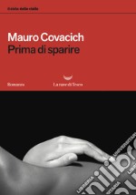 Prima di sparire. Il ciclo delle stelle libro