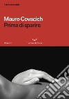 Prima di sparire. Il ciclo delle stelle libro