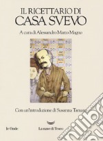 Il ricettario di casa Svevo libro