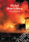 Serotonina libro di Houellebecq Michel