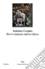 Breve trattato sul lecchino libro