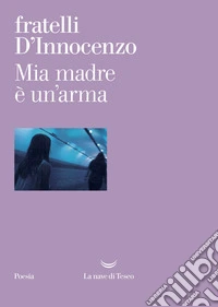 Mia madre è un'arma libro