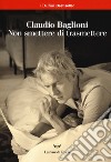 Non smettere di trasmettere libro di Baglioni Claudio