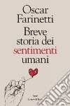 Breve storia dei sentimenti umani libro