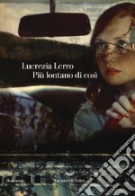 Più lontano di così libro