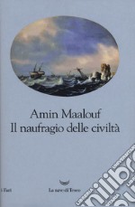 Il naufragio delle civiltà libro