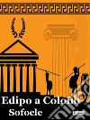 Edipo a Colono. E-book. Formato Mobipocket libro di Sofocle