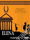 Elena. E-book. Formato Mobipocket libro di Euripide