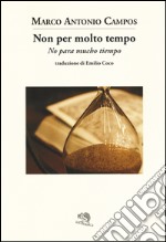 Non per molto tempo. Testo spagnolo a fronte libro