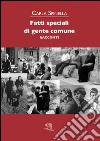 Fatti speciali di gente comune libro di Spinella Carla