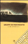 Gruppi in movimento libro di Lo Re E. (cur.)