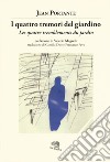 I quattro tremori del giardino. Testo francese a fronte libro di Portante Jean