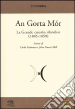 An gorta mòr. La grande carestia irlandese (1845-1850) libro