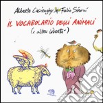 Il vocabolario degli animali (e altre libertà). Ediz. a colori libro