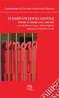 Ti darò un vento gentile. Poesie d'amore dal carcere libro