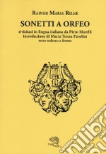 Sonetti a Orfeo. Testo tedesco a fronte. Ediz. bilingue libro