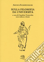 La filosofia delle università. Testo tedesco a fronte libro