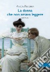 La donna che non amava leggere libro