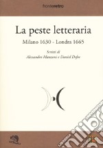 La peste letteraria. Milano 1630-Londra 1665