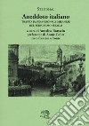 Aneddoto italiano. Tratto da una cronaca milanese del sedicesimo secolo. Testo francese a fronte libro