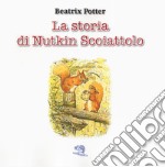 La storia di Nutkin Scoiattolo. Ediz. a colori libro