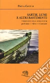 Sartie, lune e altri bastimenti. Poesie di isole e di amori libro di Casulli Paola