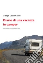 Diario di una vacanza in camper. Un viaggio non solo erotico libro