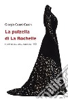 La pulzella di La Rochelle. Storia di una serial killer del 1600 libro