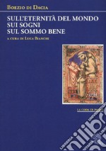 Sull'eternità del mondo-Sui sogni-Sul sommo bene libro