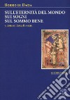 Sull'eternità del mondo-Sui sogni-Sul sommo bene libro