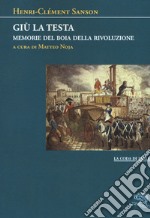 Giù la testa. Memorie del boia della rivoluzione