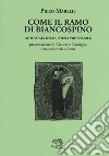 Come il ramo di biancospino. Antologia della poesia provenzale. Testo provenzale a fronte libro