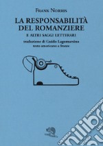 La responsabilità del romanziere e altri saggi letterari libro