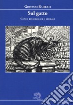 Sul gatto. Cenni fisiologici e morali libro